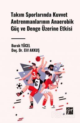 Takım Sporlarında Kuvvet Antrenmanlarının Anaerobik Güç ve Denge Üzerine Etkisi - 1