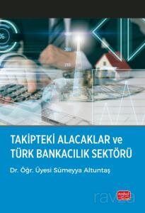 Takipteki Alacaklar ve Türk Bankacılık Sektörü - 1