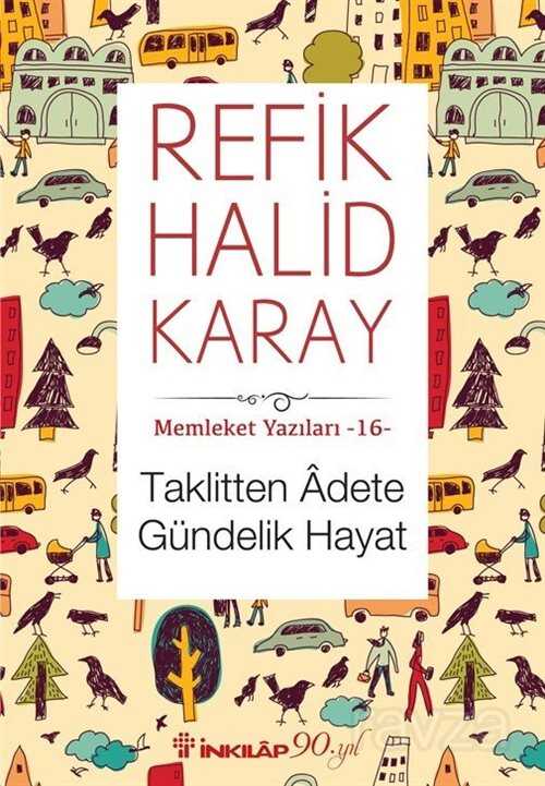 Taklitten Adete Gündelik Hayat / Memleket Yazıları 16 - İnkılap Kitabevi