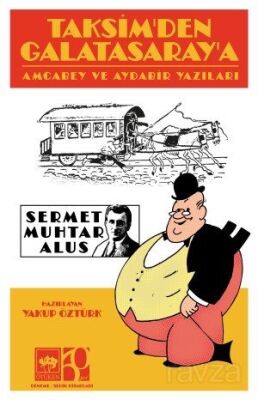 Taksim'den Galatasaray'a Amcabey ve Aydabir Yazıları - 1