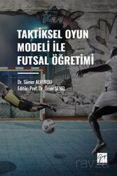 Taktiksel Oyun Modeli Futsal Öğretimi - Gazi Kitabevi