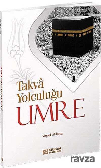 Takva Yolculuğu Umre - Erkam Yayınları