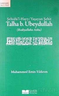 Talha b. Ubeydullah (r.a.) - Siyer Yayınları