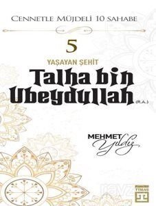 Talha Bin Ubeydullah (R.A.) - 1