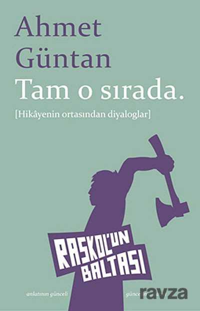 Tam O Sırada - Raskolun Baltası