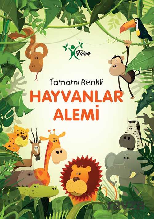 Tamamı Renkli Hayvanlar Alemi - Fidan Yayınları