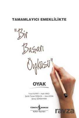 Tamamlayıcı Emeklilikte Bir Başarı Öyküsü Oyak - İş Bankası Yayınları