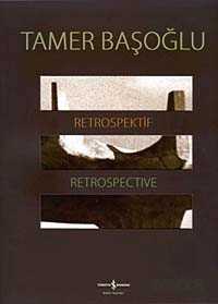 Tamer Başoğlu Retrospektif - İş Bankası Yayınları