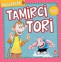 Tamirci Tori / Meslekler 6 - Timaş Çocuk Yayınları