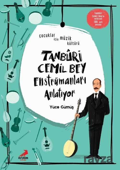 Tanburi Cemil Bey Enstrümanları Anlatıyor - Erdem Çocuk Yayınları