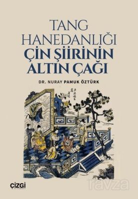 Tang Hanedanlığı Çin Şiirinin Altın Çağı - 1