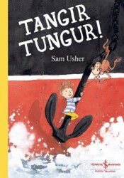 Tangır Tungur! - İş Bankası Yayınları