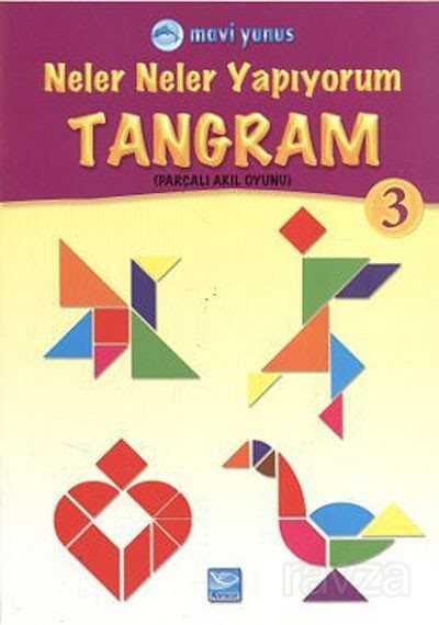 Tangram 3 / Neler Neler Yapıyorum - 1