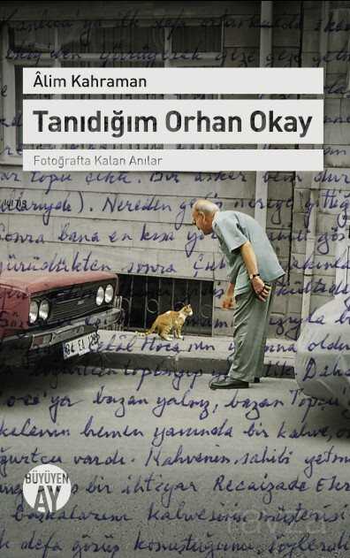 Tanıdığım Orhan Okay - Büyüyenay Yayıncılık