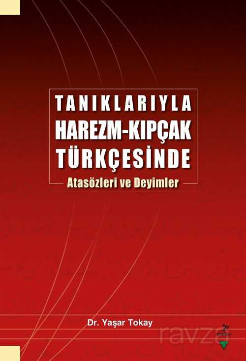 Tanıklarıyla Harezm-Kıpçak Türkçesinde Atasözleri ve Deyimler - Grafiker Yayınları