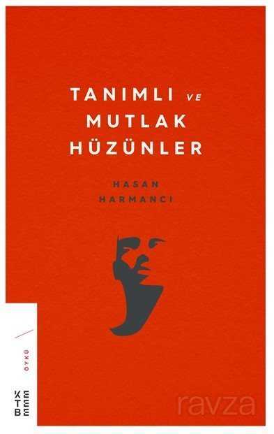 Tanımlı ve Mutlak Hüzünler - Ketebe Yayınevi