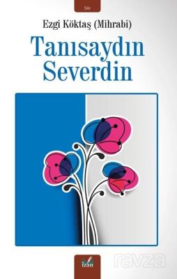 Tanısaydın Severdin - 1