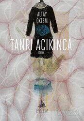 Tanrı Acıkınca - Yitik Ülke Yayınları