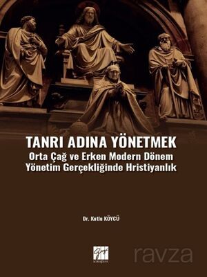 Tanrı Adına Yönetmek - 1