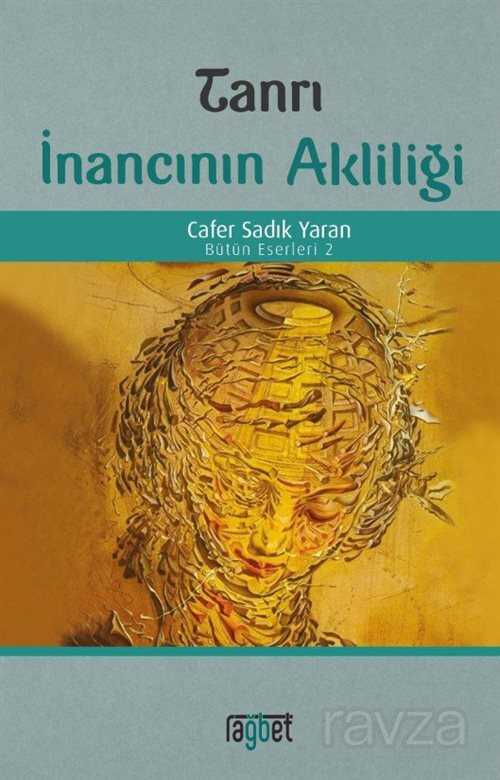 Tanrı İnancının Akliliği - Rağbet Yayınları