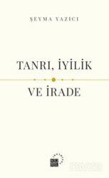 Tanrı, İyilik ve İrade - Küre Yayınları