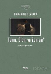 Tanrı, Ölüm ve Zaman - Sel Yayınları