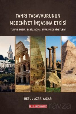 Tanrı Tasavvurunun Medeniyet İnşasına Etkisi - 1