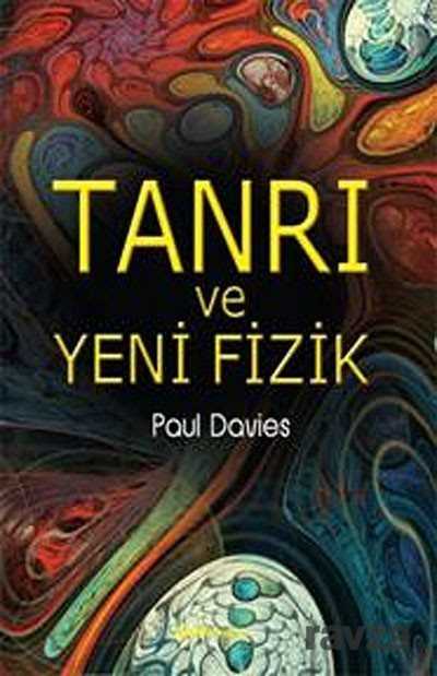 Tanrı ve Yeni Fizik - Alfa Yayınları