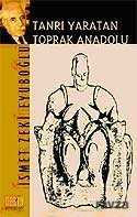 Tanrı Yaratan Toprak Anadolu - Derin Yayınları