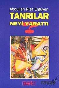 Tanrılar Neyi Yarattı? - Berfin Yayınları