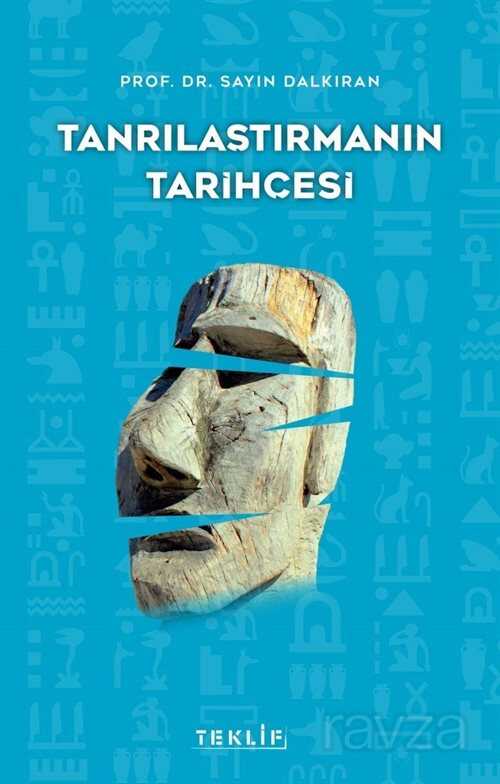 Tanrılaştırmanın Tarihçesi - Teklif Yayınları