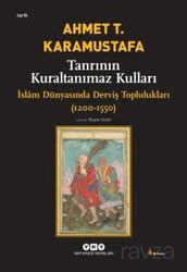 Tanrının Kuraltanımaz Kulları / İslam Dünyasında Derviş Toplulukları 1200-1550 - Yapı Kredi Yayınları