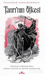 Tanrı'nın Öfkesi / Ortaçağ Avrupası'nda Doğal Afetler ve Büyük Felaketler - Kronik Kitap