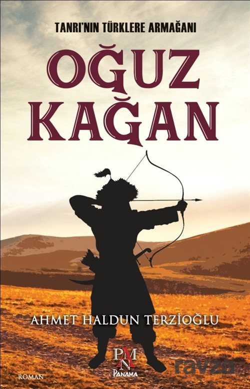 Tanrı'nın Türklere Armağanı Oğuz Kağan - 1