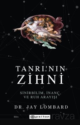 Tanrı'nın Zihni: Sinirbilim, İnanç ve Ruh Arayışı - 1