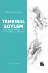 Tanrısal Söylem: Vahyin Kaçınılmazlığına Dair Teo-Ontolojik Bir İnceleme - Kutlu Yayınevi