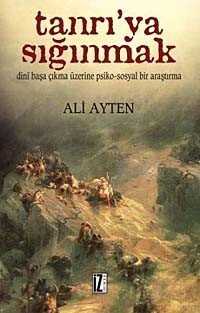 Tanrı'ya Sığınmak / Dini Başa Çıkma Üzerine Psiko-Sosyal Bir Araştırma - İz Yayıncılık