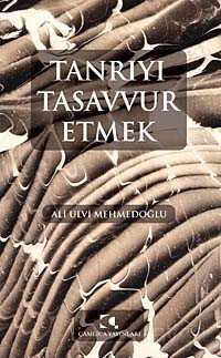 Tanrıyı Tasavvur Etmek - Çamlıca Yayınları