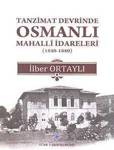Tanzimat Devrinde Osmanlı Mahalli İdareleri (1840-1880) - 1
