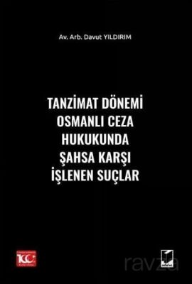 Tanzimat Dönemi Osmanlı Ceza Hukukunda Şahsa Karşı İşlenen Suçlar - 1