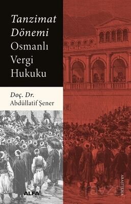 Tanzimat Dönemi Osmanlı Vergi Hukuku - 1