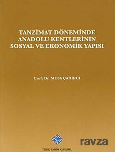 Tanzimat Döneminde Anadolu Kentleri'nin Sosyal ve Ekonomik Yapısı - 2