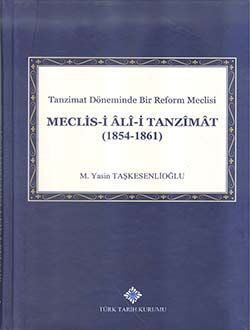 Tanzimat Döneminde Bir Reform Meclisi Meclis-i Ali-i Tanzimat (1854-1861) - 1