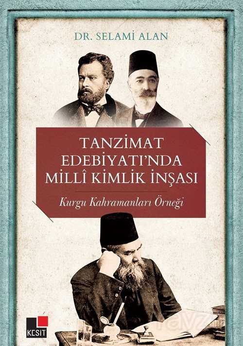 Tanzimat Edebiyatı'nda Milli Kimlik İnşası - Kesit Yayınları