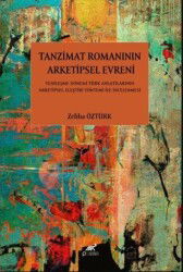Tanzimat Romanının Arketipsel Evreni Yenileşme Dönemi Türk Anlatılarının Arketipsel Eleştiri Yöntemi - Paradigma Akademi Yayınları (Edirne)