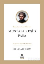 Tanzimat'ın Mimarı: Mustafa Reşid Paşa - Timaş Akademi