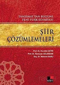 Tanzimat'tan Bugüne Yeni Türk Edebiyatı Şiir Çözümlemeleri - 1