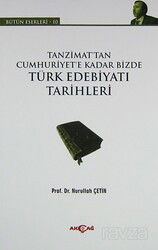 Tanzimat'tan Cumhuriyet'e Kadar Bizde Türk Edebiyatı Tarihleri - Akçağ Yayınları
