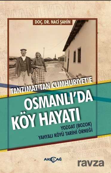 Tanzimat'tan Cumhuriyet'e Osmanlı'da Köy Hayatı - Akçağ Yayınları