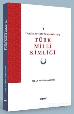 Tanzimat'tan Cumhuriyet'e Tük Millî Kimliği - 1